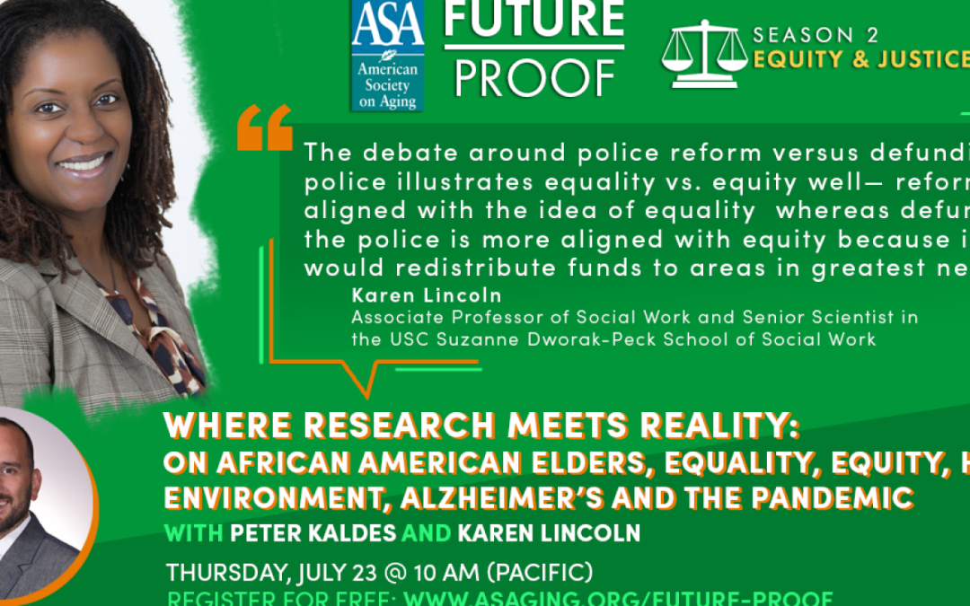 Future Proof: Where Research Meets Reality: On African American Elders, Equality, Equity, Health, Environment, Alzheimer’s and the Pandemic